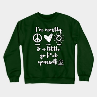 Mostly Peace Love & Light - White Writing Crewneck Sweatshirt